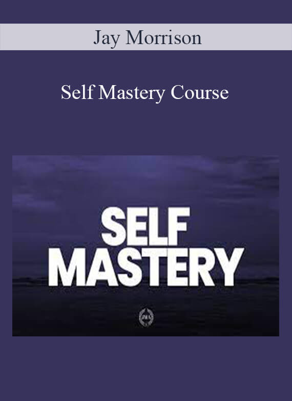 Jay Morrison - Self Mastery Course