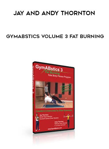 Jay and Andy Thornton – GymABstics volume 3 Fat Burning