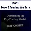 Jea Yu – Level 2 Trading Warfare