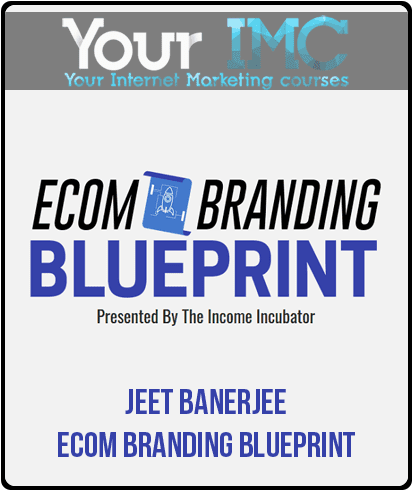 Jeet Banerjee - Ecom Branding Blueprint