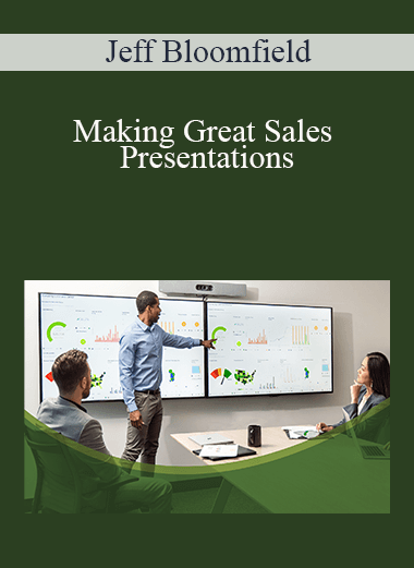 Jeff Bloomfield - Making Great Sales Presentations