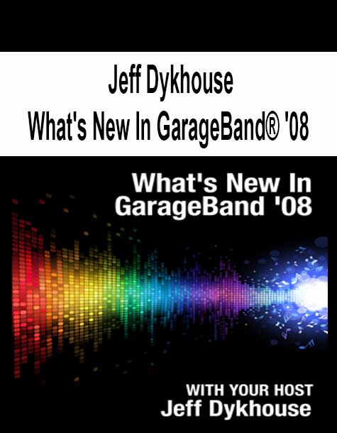 [Pre-Order] Jeff Dykhouse - What's New In GarageBand® '08