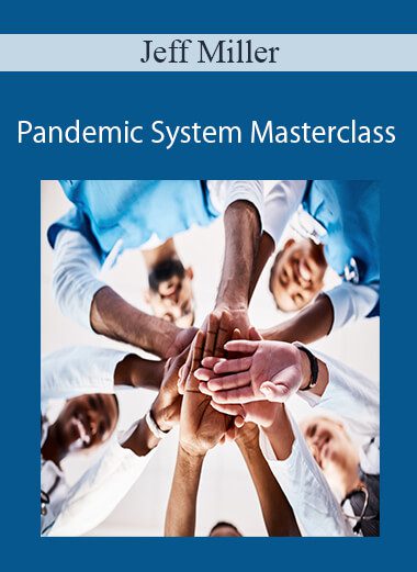 Jeff Miller - Pandemic System Masterclass