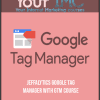 Jeffalytics – Google Tag Manager With GTM Course