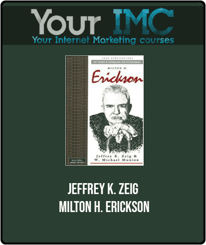 Jeffrey K. Zeig - Milton H. Erickson