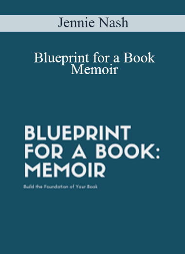 Jennie Nash - Blueprint for a Book: Memoir