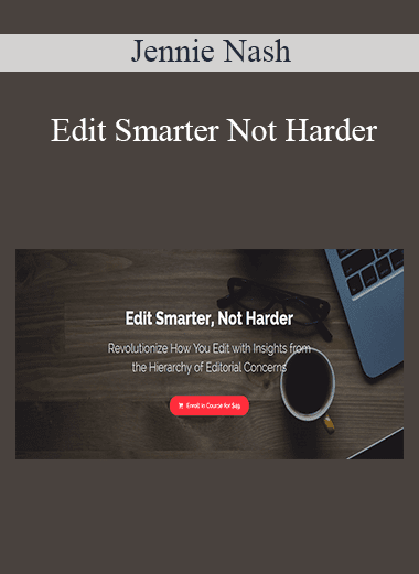 Jennie Nash - Edit Smarter Not Harder