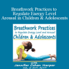 Jennifer Cohen Harper - Breathwork Practices to Regulate Energy Level and Arousal in Children & Adolescents