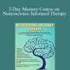 [Download Now] 2-Day Mastery Course on Neuroscience Informed Therapy: Connect Complicated Brain Research with Accessible Therapeutic Strategies for Anxiety