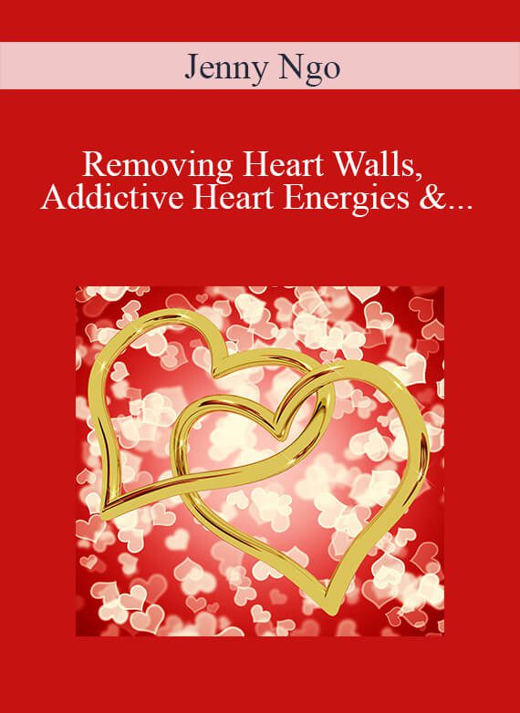 [Download Now] Jenny Ngo - Removing Heart Walls