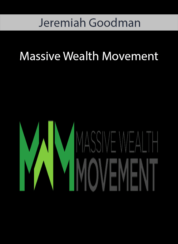 Jeremiah Goodman - Massive Wealth Movement