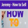 [Download Now] Jeremy - How to Sell