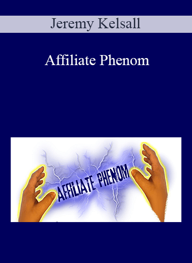 Jeremy Kelsall - Affiliate Phenom