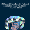 Jerry Clark - 10 Biggest Mistakes All Network Marketers Make And How To Avoid Them