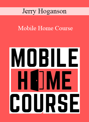 Jerry Hoganson - Mobile Home Course