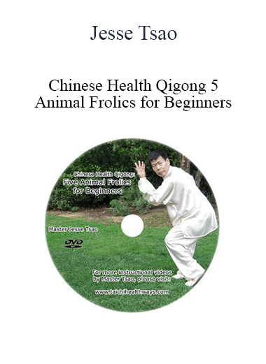 Jesse Tsao - Chinese Health Qigong 5 Animal Frolics for Beginners