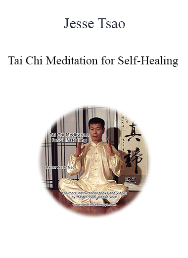 Jesse Tsao - Tai Chi Meditation for Self-Healing