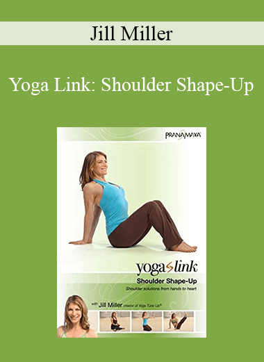 Jill Miller - Yoga Link: Shoulder Shape-Up