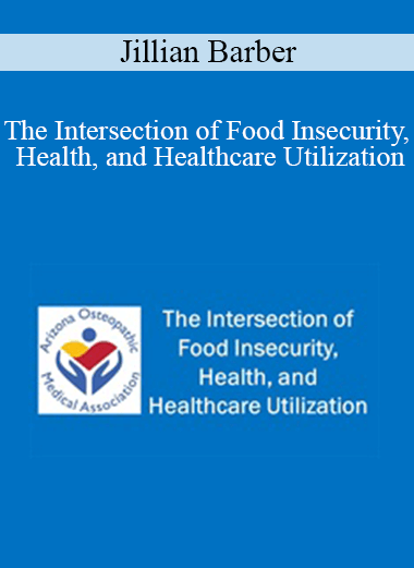 Jillian Barber - The Intersection of Food Insecurity