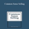 Jim Dunn & John Schumann - Common Sense Selling