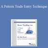 Jim Kane - A Pattern Trade Entry Technique