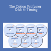 Jim Kenney - The Option Professor - Disk 6: Timing