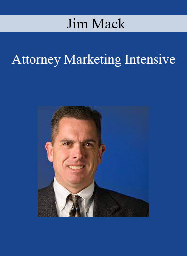 Jim Mack - Attorney Marketing Intensive