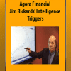 Agora Financial - Jim Rickards' Intelligence Triggers