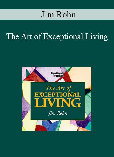 Jim Rohn - The Art of Exceptional Living