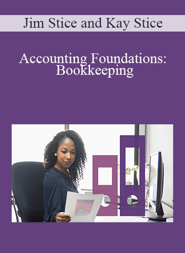 Jim Stice and Kay Stice - Accounting Foundations: Bookkeeping