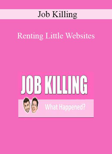 Job Killing - Renting Little Websites