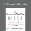 Jody Foster & Michelle Joy – The Schmuck in My Office: How to Deal Effectively with Difficult People at Work