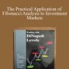 [Download Now] Joe DiNapoli – The Practical Application of Fibonacci Analysis to Investment Markets