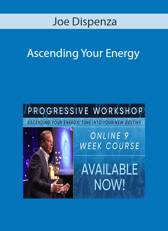 Joe Dispenza - Ascending Your Energy