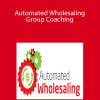 Joe McCall - Automated Wholesaling Group Coaching