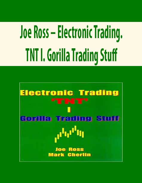 Joe Ross – Electronic Trading. TNT I. Gorilla Trading Stuff