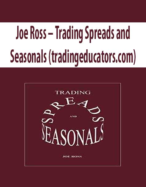 Joe Ross – Trading Spreads and Seasonals (tradingeducators.com)