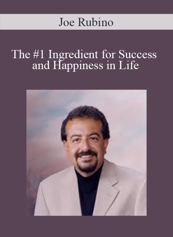 Joe Rubino – The #1 Ingredient for Success and Happiness in Life