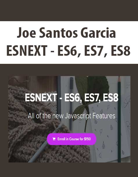 [Download Now] Joe Santos Garcia - ESNEXT - ES6