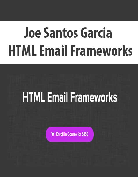 [Download Now] Joe Santos Garcia - HTML Email Frameworks