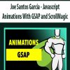 [Download Now] Joe Santos Garcia - Javascript Animations With GSAP and ScrollMagic