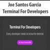 [Download Now] Joe Santos Garcia - Terminal For Developers