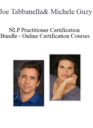 Joe Tabbanella and Michele Guzy - NLP Practitioner Certification Bundle - Online Certification Courses