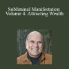 Joe Vitale - Subliminal Manifestation Volume 4: Attracting Wealth