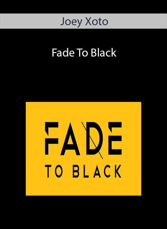 Joey Xoto - Fade To Black