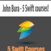 [Download Now] John Bura - 5 Swift courses!