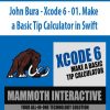 [Download Now] John Bura - Xcode 6 - 01. Make a Basic Tip Calculator in Swift