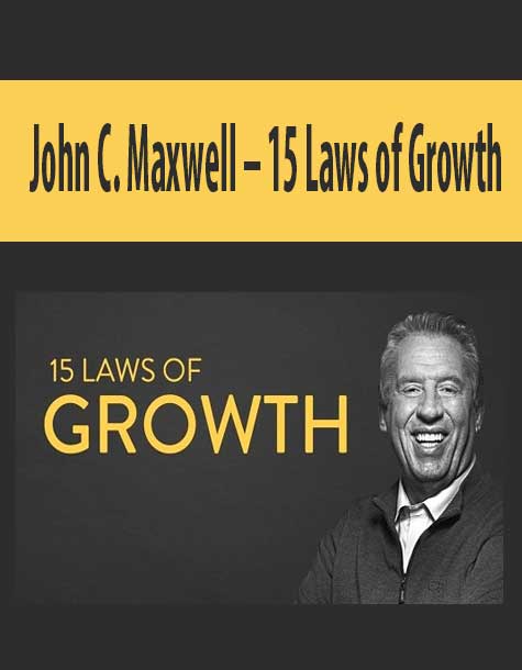 [Download Now] John C. Maxwell – 15 Laws of Growth Online Course