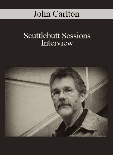 John Carlton - Scuttlebutt Sessions Interview