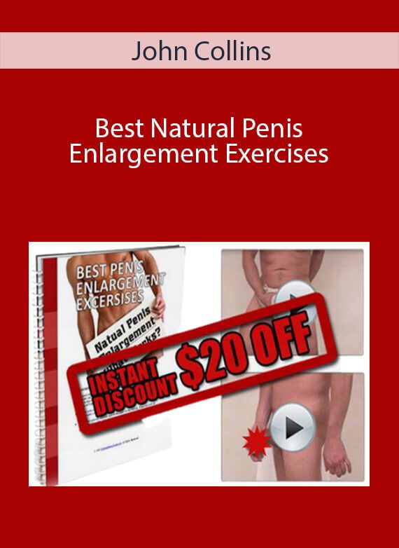 John Collins - Best Natural Penis Enlargement Exercises